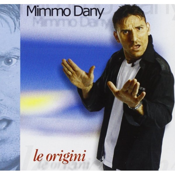 DANY MIMMO - Le Origini