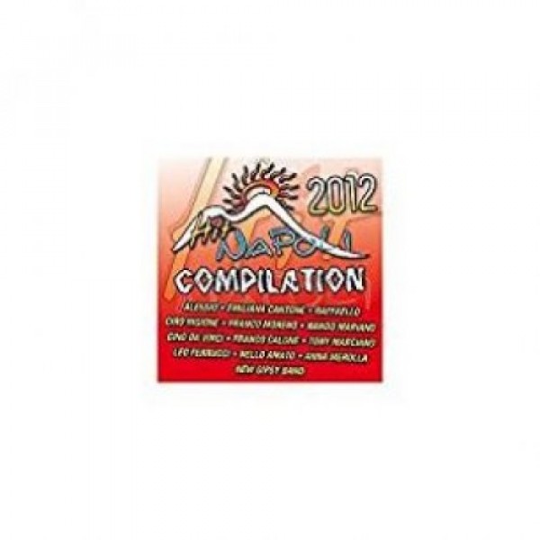 COMPILATION - Hit Napoli Compilation 2012