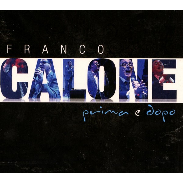 CALONE FRANCO - Calone Prima E Dopo (cd+dvd)
