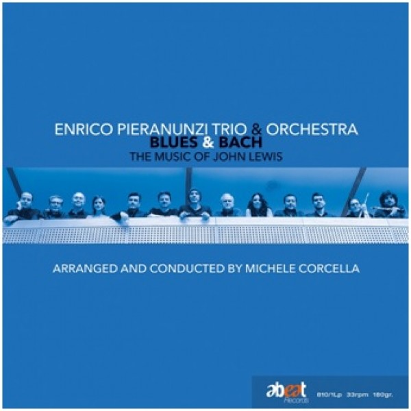 PIERANUNZI ENRICO TRIO & ORCHESTRA - Blues & Bach (the Music Of John Lewis)