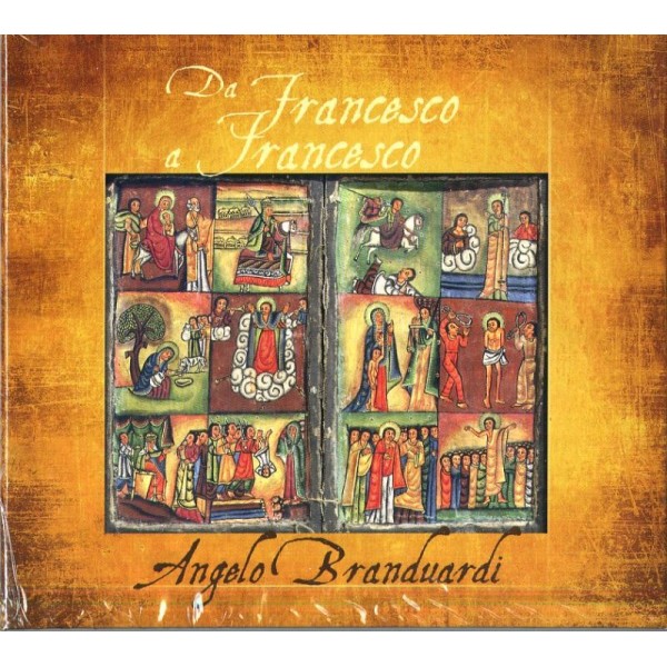 BRANDUARDI ANGELO - Da Francesco A Francesco Il Cantico Di Frate Sole
