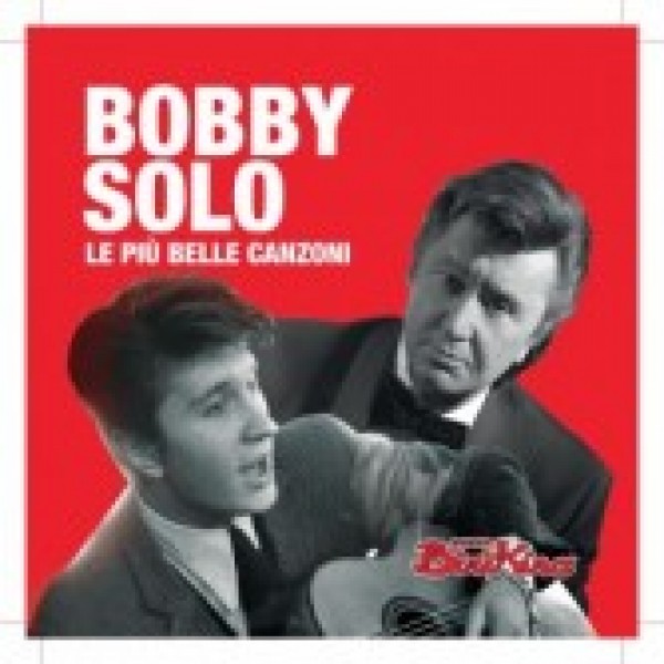 SOLO BOBBY - Le Piu' Belle Canzoni