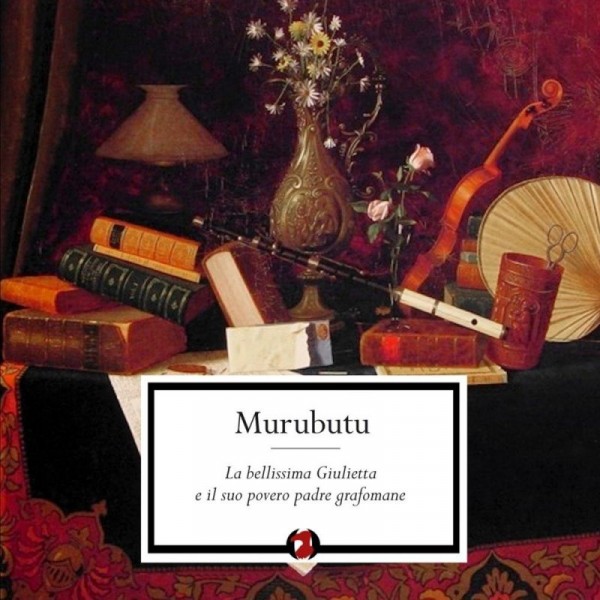 MURUBUTU - La Bellissima Giulietta (vinyl Black)
