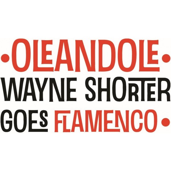 OL ANDOL - Wayne Shorter Goes Flamenco