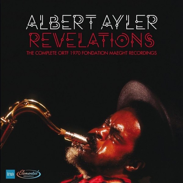AYLER ALBERT - Revelations The Complete Ortf 1970 Fondation Maeght Recordings (box 4 Cd]