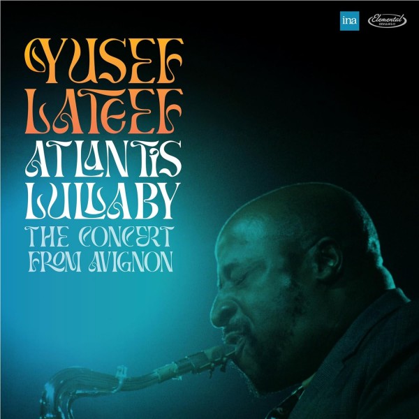 LATEEF YUSEF - Atlantis Lullaby The Concert From Avignon