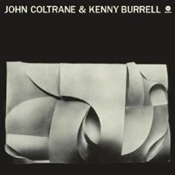 COLTRANE JOHN & BURRELL KENNY - John Coltrane & Kenny Burrell