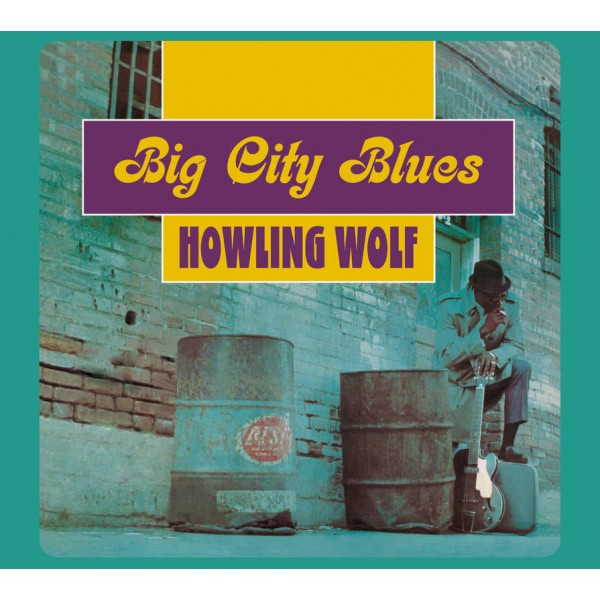 HOWLIN' WOLF - Big City Blues (+ 15 Bonus Tracks) (digipack)