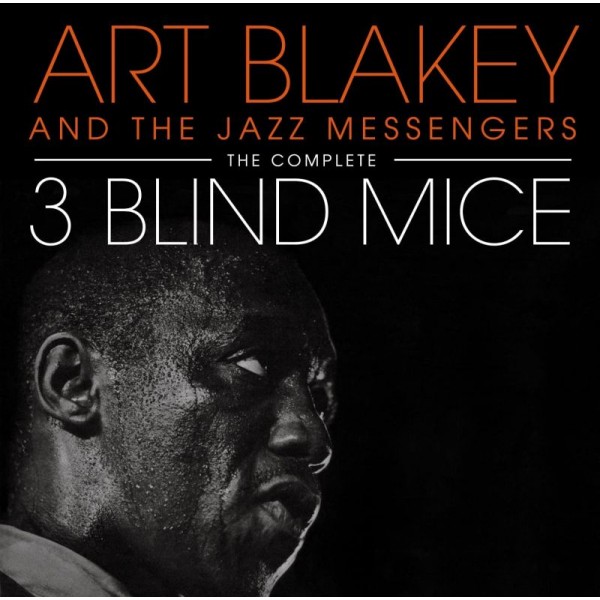 BLAKEY ART & THE JAZZ MESSENGERS - The Complete Three Blind Mice (digipack)