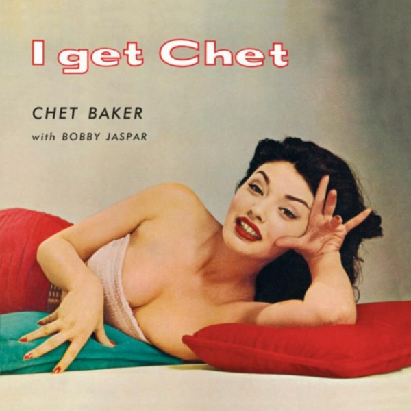 BAKER CHET - I Get Chet...(180 Gr. Vinyl Red Limited Edt.)