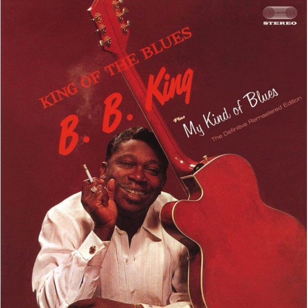 KING B.B. - King Of The Blues (+ My Kind Of Blues) (cd + Libretto 16 Pagine)