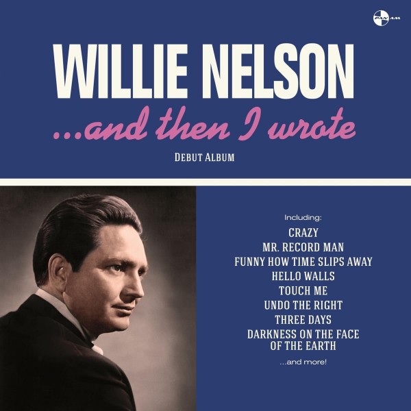 NELSON WILLIE - And Then I Wrote (180 Gr. Limited Edt.)