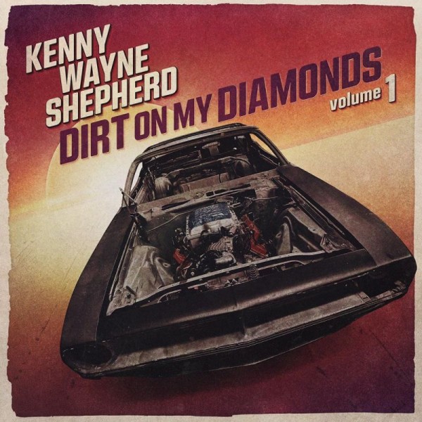 SHEPHERD KENNY WAYNE - Dirt On My Diamonds Vol.1