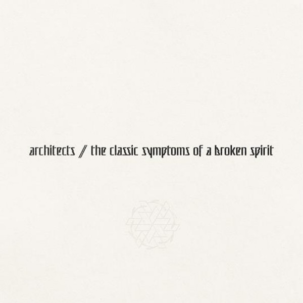 ARCHITECTS - The Classic Symptoms Of A Broken Spirit