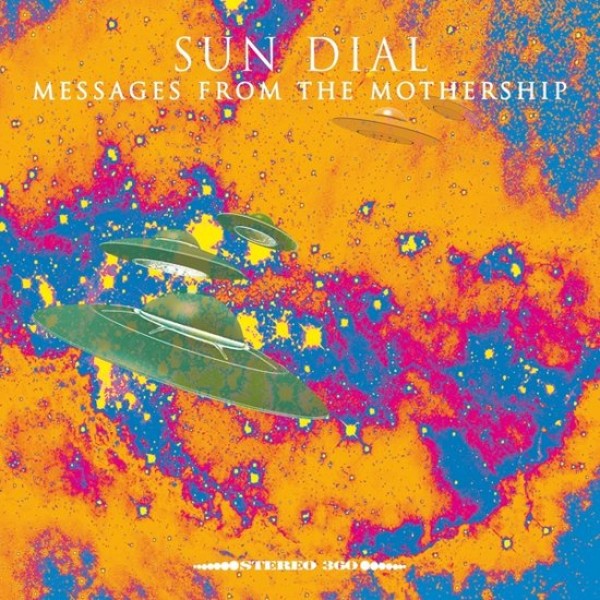 SUN DIAL - Messages From The Mothership (180 Gr. Vinyl)