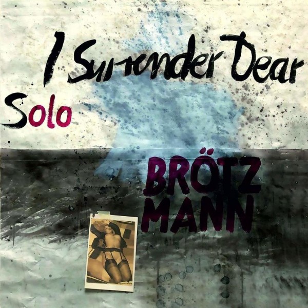 BROTZMANN PETER - Solo - I Surrender Dear