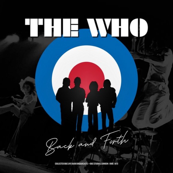 WHO THE - Back And Forth Bbc Live At Bbc Studios 1966-1973