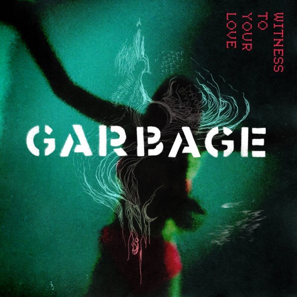 GARBAGE - Witness To Your Love (rsd 2023